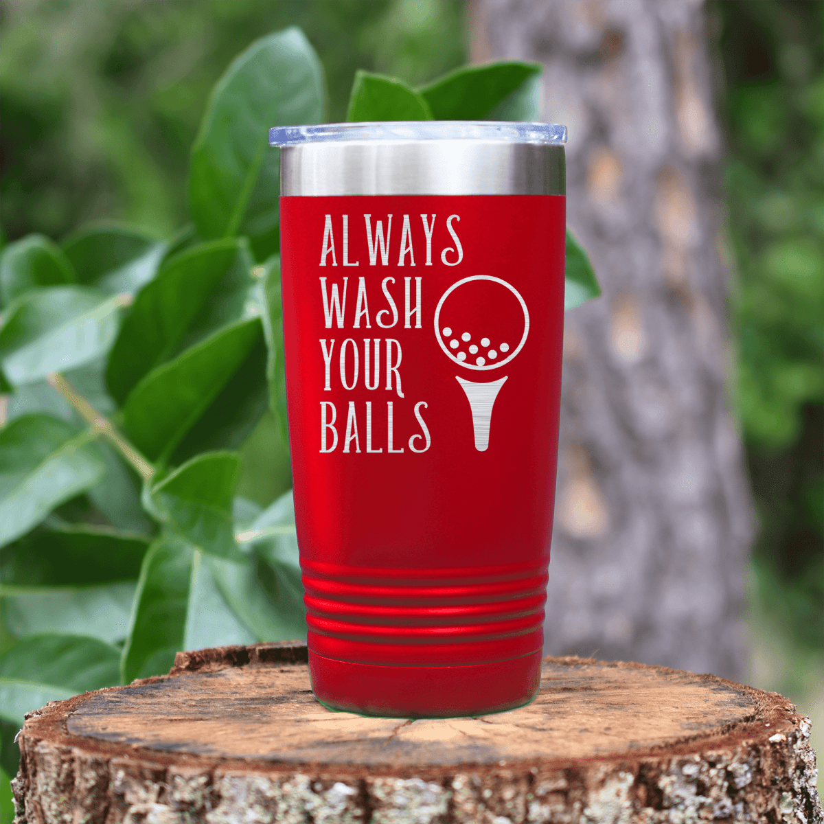 Black golf tumbler Always Wash Your Balls