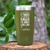 Military Green Golf Tumbler With It Takes Balls To Golf Like I Do Design